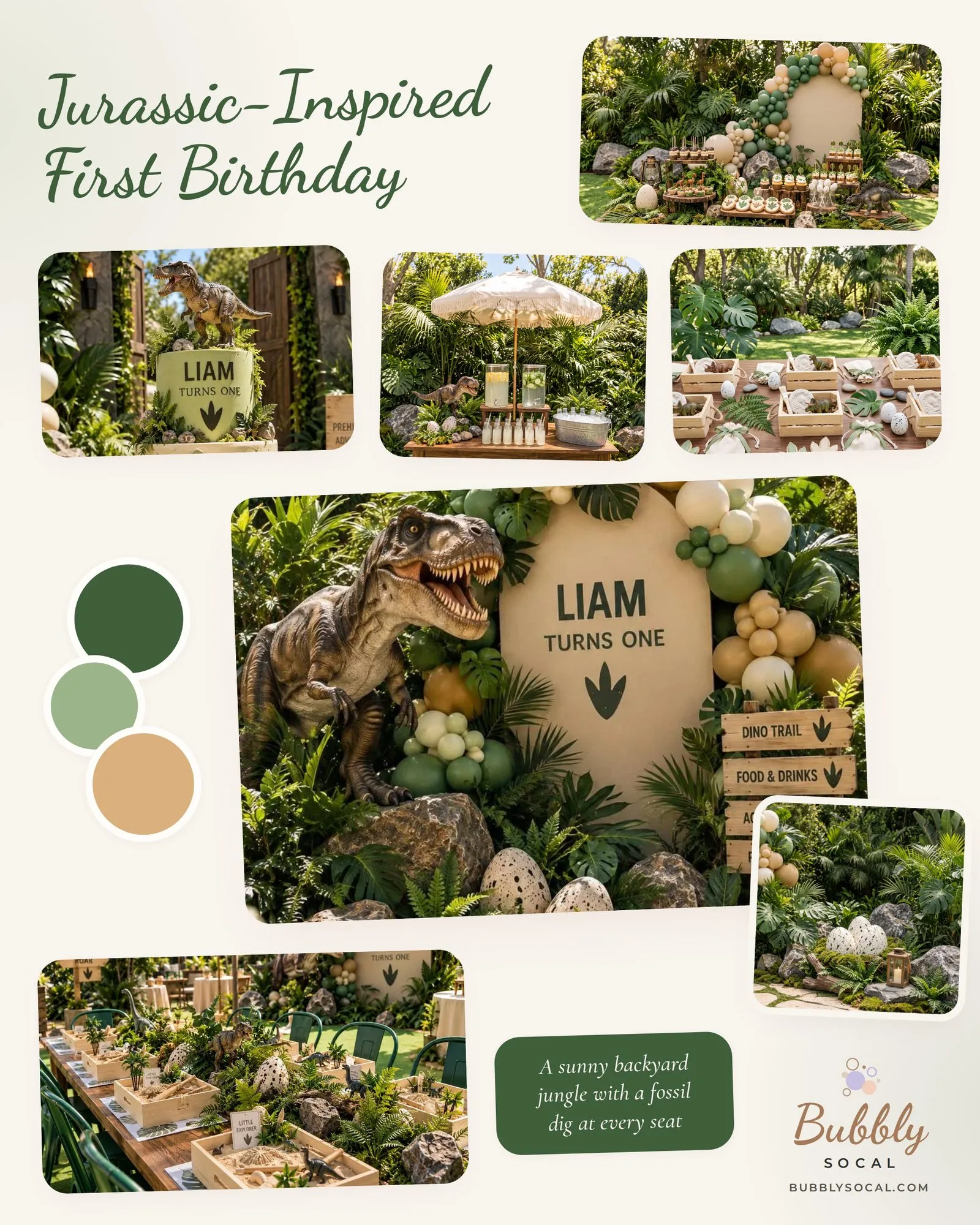 A composed moodboard titled "Jurassic-Inspired First Birthday" in green script, with three palette dots in forest green, sage and latte tan, and the caption "A sunny backyard jungle with a fossil dig at every seat" on a forest green tile. A wide tile at the top right shows a dessert table in front of a blank cream arched panel with a green, cream and latte balloon garland. A row of three tiles below it holds a sage cake lettered "Liam turns one" under a T-rex topper, a drinks table under a fringed cream umbrella, and small wooden fossil crates set along a walnut table. The large centre tile shows a life-size T-rex on a boulder beside an arched cream panel lettered "Liam turns one", with matte balloons, ferns, speckled eggs and wooden trail signs. A small tile at its lower right shows speckled eggs nested in moss between rocks with a lantern. A long tile at the bottom left shows a kids' table of sand-filled fossil dig crates with the arch behind. The Bubbly SoCal logo and bubblysocal.com sit at the lower right.