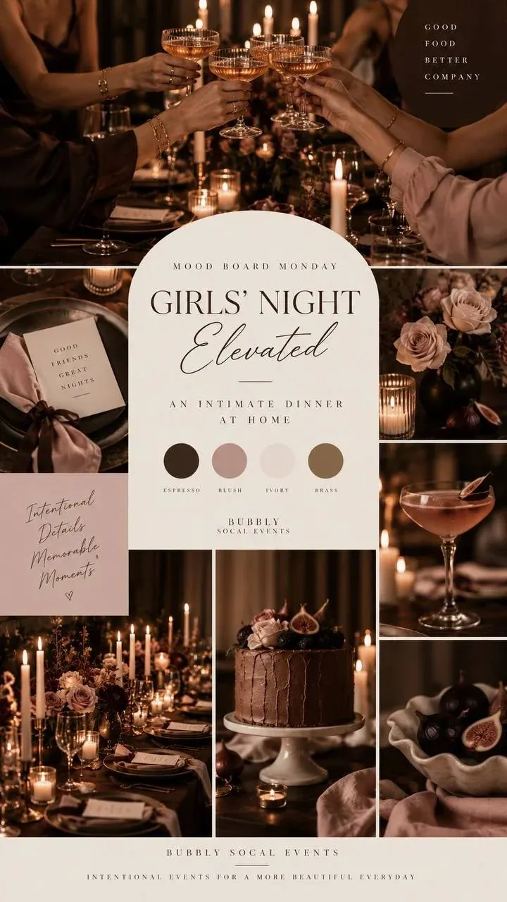 A composed moodboard headed "Mood Board Monday" and titled "Girls' Night Elevated" with the word Elevated in a large script, above the line "An Intimate Dinner At Home" and a four dot palette of espresso brown, dusty blush, ivory and brass labelled Espresso, Blush, Ivory and Brass, signed Bubbly SoCal Events. The hero tile across the top shows three women in brown and blush satin sleeves, gold bracelets stacked at their wrists, clinking ribbed coupes of pale pink cocktail over a candlelit table of tapers and mauve roses, with a dark circle at the top right lettered "Good Food Better Company". Below sit seven tiles: a place setting on brown linen with a small ivory card reading "Good Friends Great Nights", a blush panel handwritten "Intentional Details Memorable Moments" with a heart, a long dinner table lined with ivory tapers, mauve and burgundy blooms and lit votives, a single tier chocolate cake crowned with halved figs and roses on a marble pedestal, a dark vase of blush and mauve roses beside a ribbed votive and whole figs, a coupe of pink cocktail garnished with a fig on the rim, and a scalloped stone bowl of whole and halved black figs on rumpled blush linen. A cream band runs along the foot of the board reading "Bubbly Socal Events" above "Intentional Events For A More Beautiful Everyday".